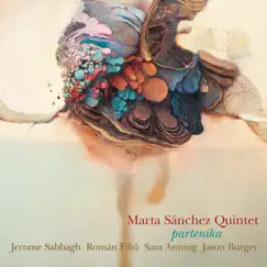 Partenika. Marta Sánchez Quintet (feat. Jerome Sabbagh, Sam Anning, Jason Burger & Roman Filiu) by Marta Sanchez album reviews, ratings, credits