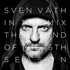 Sven Väth in the Mix - The Sound of the Fifteenth Season (Bonus Track Version) by Sven Väth album reviews, ratings, credits