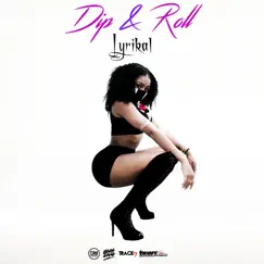 Dip and Roll - Single by Lyrikal album reviews, ratings, credits