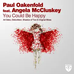 You Could Be Happy (feat. Angela McCluskey) - Single by Paul Oakenfold album reviews, ratings, credits