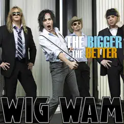 The Bigger the Better - Single by Wig Wam album reviews, ratings, credits