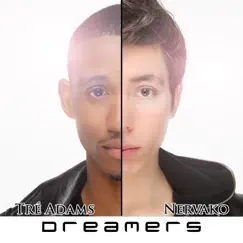 Dreamers - Single by Tré Adams & Nervako album reviews, ratings, credits