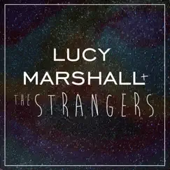 Lucy Marshall & the Strangers - EP by Lucy Marshall & The Strangers album reviews, ratings, credits