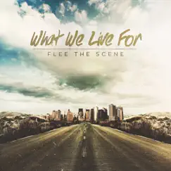 What We Live For by Flee The Scene album reviews, ratings, credits