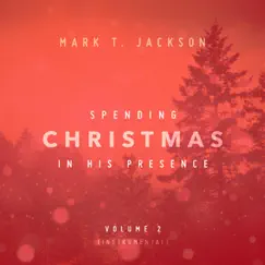 Spending Christmas in His Presence Instrumental Vol. 2 by Mark T. Jackson album reviews, ratings, credits