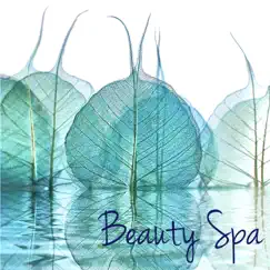 Beauty Spa – New Age Asian & Chill Nature Songs for Spa, Massage, Relax, Sauna & Zen Meditation by Spa & Spa album reviews, ratings, credits