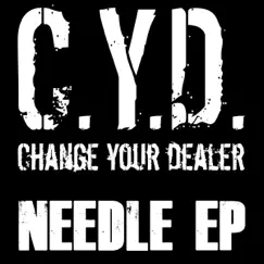 Needle - EP by C.Y.D. - Change Your Dealer album reviews, ratings, credits