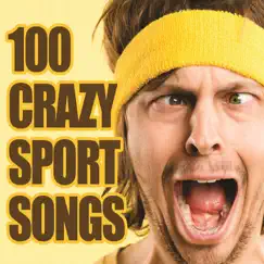 100 Crazy Sport Songs by Various Artists album reviews, ratings, credits