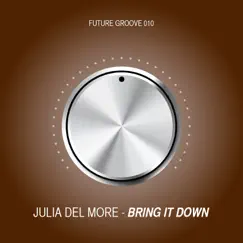 Bring It Down - Single by Julia Del More album reviews, ratings, credits