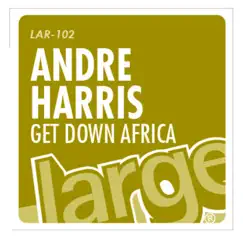 Get Down Africa - Single by Andre Harris album reviews, ratings, credits