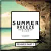 Summer Breeze Remixes, Pt. 1 - EP album lyrics, reviews, download