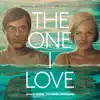 The One I Love (Original Motion Picture Soundtrack) album lyrics, reviews, download