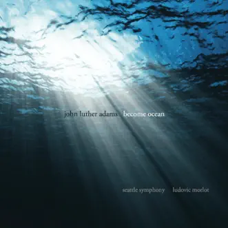 John Luther Adams: Become Ocean by Ludovic Morlot & Seattle Symphony album download
