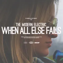 When All Else Fails - Single by The Modern Electric album reviews, ratings, credits