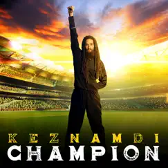 Champion - Single by Keznamdi album reviews, ratings, credits