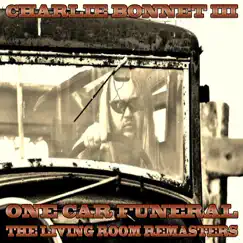 One Car Funeral (The Living Room Remasters) by Charlie Bonnet III album reviews, ratings, credits