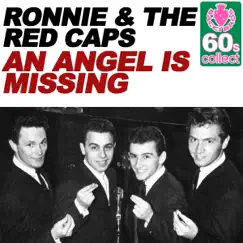 An Angel Is Missing (Remastered) - Single by Ronnie & The Red Caps album reviews, ratings, credits