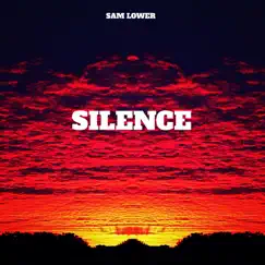 Silence - Single by Sam Lower album reviews, ratings, credits