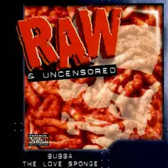 Raw & Uncensored - Part 2 by Bubba the Love Sponge album reviews, ratings, credits