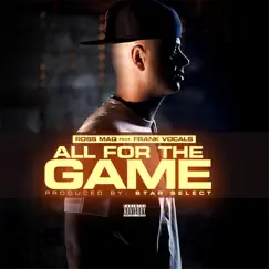 All for the Game (feat. Frank Vocals) - Single by Ross Maq album reviews, ratings, credits