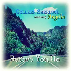 Before You Go (feat. Angelia) - Single by Colleen Sherlock album reviews, ratings, credits