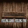 Feeling Good, Feeling Fine - EP album lyrics, reviews, download