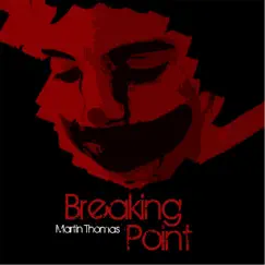 Breaking Point - Single by Martin Thomas album reviews, ratings, credits