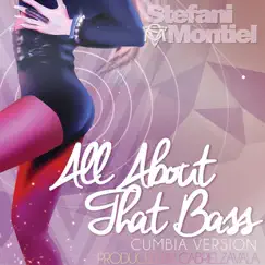 All About That Bass (Cumbia Version) - Single by Stefani Montiel album reviews, ratings, credits