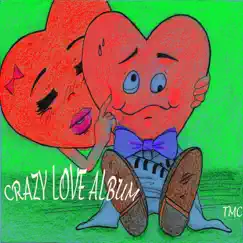 Crazy Love Album by T.M.C. album reviews, ratings, credits