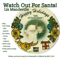 Watch Out for Santa! (feat. Rockin' Johnny Burgin, Peter Struijk, Jim Godsey & Martin Lang) - Single by Liz Mandeville album reviews, ratings, credits