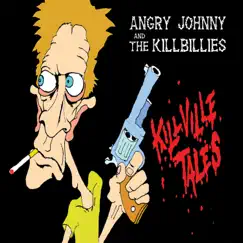 Killville Tales by Angry Johnny & The Killbillies album reviews, ratings, credits