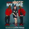 Don't Waste My Time (feat. Young Thug) - Single album lyrics, reviews, download