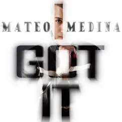 I Got It by Mateo Medina album reviews, ratings, credits
