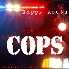Call the Cops - Single by Nappy Roots album reviews, ratings, credits