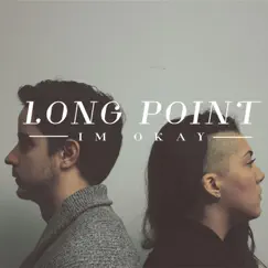 I'm Okay - Single by Long Point album reviews, ratings, credits