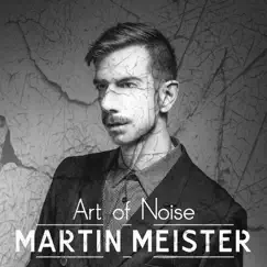 Art of Noise - EP by Martin Meister album reviews, ratings, credits