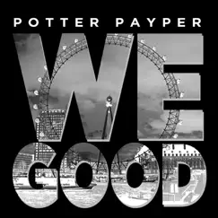 We Good - Single by Potter Payper album reviews, ratings, credits