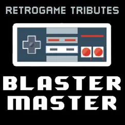 Blaster Master by Retrogame Tributes album reviews, ratings, credits