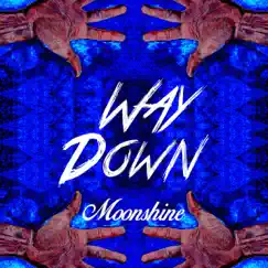 Way Down - Single by Moonshine album reviews, ratings, credits