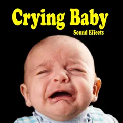 Crying Baby Sound Effects by The Hollywood Edge Sound Effects Library album reviews, ratings, credits