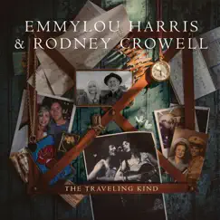 The Traveling Kind by Emmylou Harris & Rodney Crowell album reviews, ratings, credits