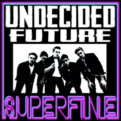 Superfine - Single by Undecided Future album reviews, ratings, credits