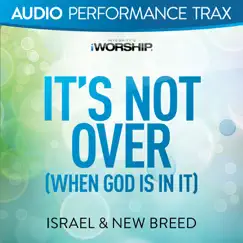 It's Not Over (When God Is In It) [Original Key with Background Vocals] Song Lyrics