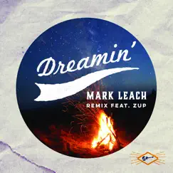 Dreamin' (Remix) [feat. Zup] - Single by Mark Leach album reviews, ratings, credits
