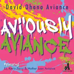 Avi'ously Aviance (feat. EJ Aviance, Kevin Aviance, Perry Aviance & Mother Juan Aviance) - Single by David Ohana Aviance album reviews, ratings, credits