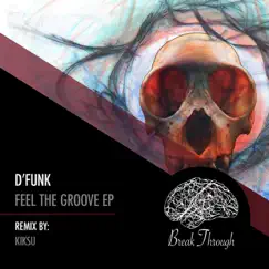 Feel the Groove - EP by D-Funk album reviews, ratings, credits