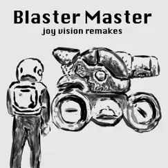 Blaster Master - Joy Vision Remakes by Joy Vision album reviews, ratings, credits
