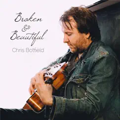 Broken & Beautiful by Chris Botfield album reviews, ratings, credits