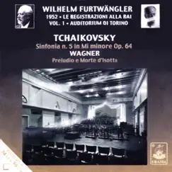 Furtwängler Conducts Tchaikovsky: Symphony No. 5 - Wagner: Prelude and Isolde's Death by Wilhelm Furtwängler & Orchestra Sinfonica Di Torino Della RAI album reviews, ratings, credits