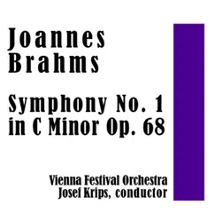 Johannes Brahms: Symphony No.1 In C Minor Op.68 by Vienna Festival Orchestra & Josef Krips album reviews, ratings, credits